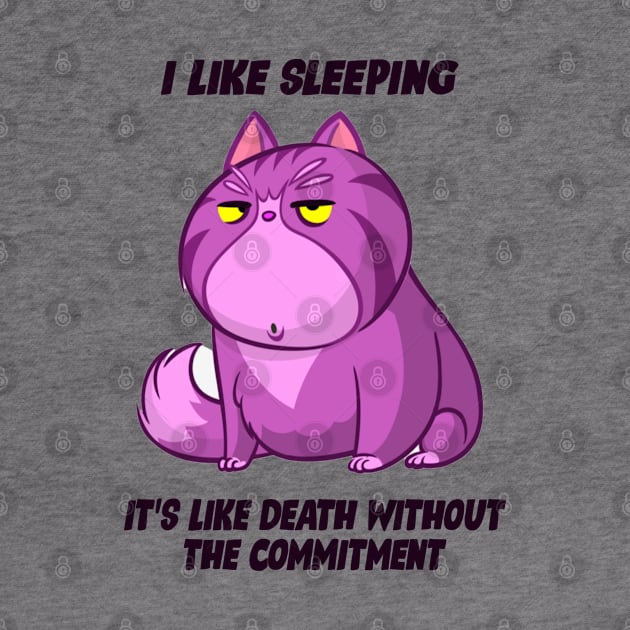 I Like Sleeping....It's Like Death Without Commitment by Mysticalart